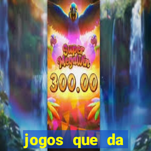 jogos que da dinheiro de verdade sem depositar